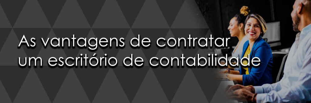 vantagens de contratar um escritório de contabilidade