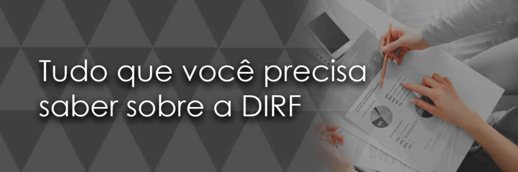 tudo que você precisa saber sobre a DIRF